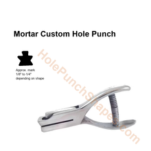Mortar custom hole punch shape